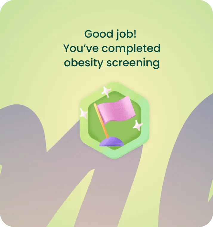Green icon with a pink flag and stars appears below text that says, “Good job! You’ve completed obesity screening”