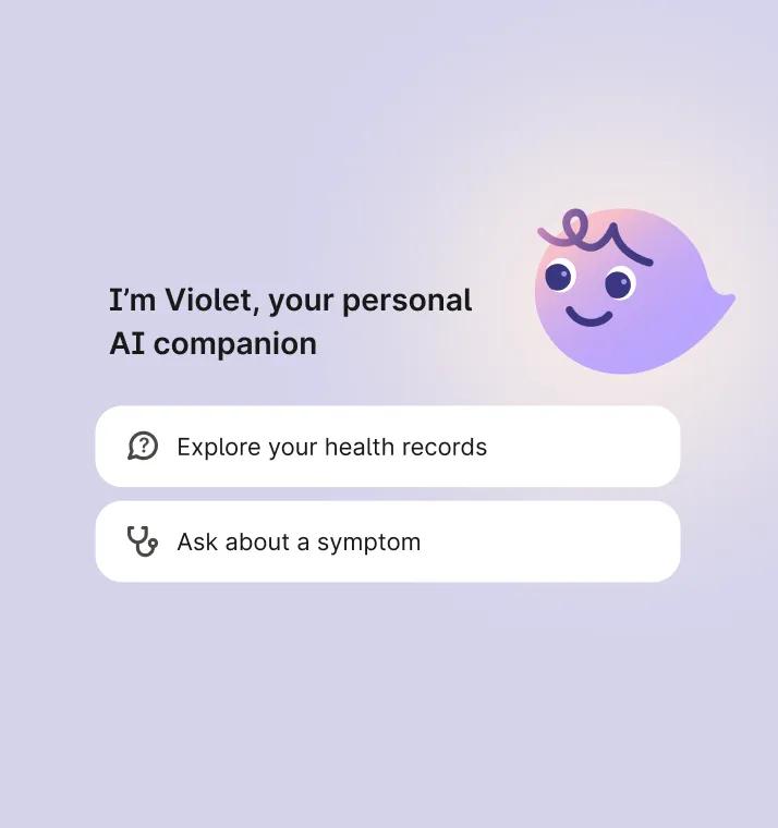 In-app module with Violet gives members the option to reach out to the care team, ask about a symptom, get support for a mission, or explore health records.